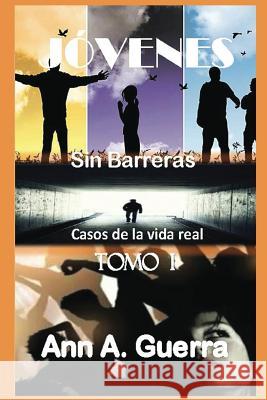 Jovenes: Sin Barreras: Casos de la vida real Guerra, Daniel 9781542705011 Createspace Independent Publishing Platform