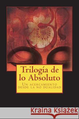 Trilogía de lo Absoluto Marin Navarro, Diego Manuel 9781542706339 Createspace Independent Publishing Platform