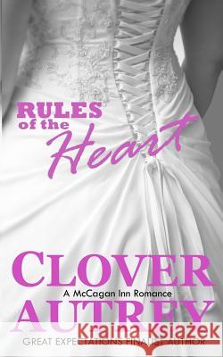 Rules of the Heart: A McCagan Inn Romance Clover Autrey 9781542706612
