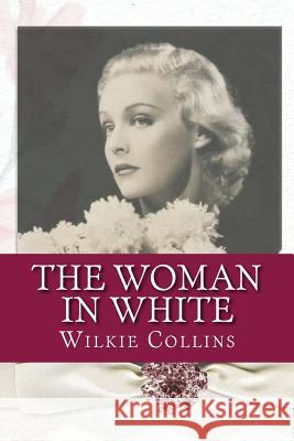 The Woman in White Wilkie Collins 9781542707251