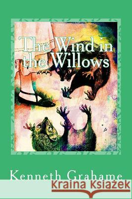 The Wind in the Willows Kenneth Grahame 9781542707398 Createspace Independent Publishing Platform