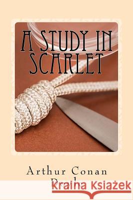 A Study in Scarlet Arthur Cona 9781542707633 Createspace Independent Publishing Platform