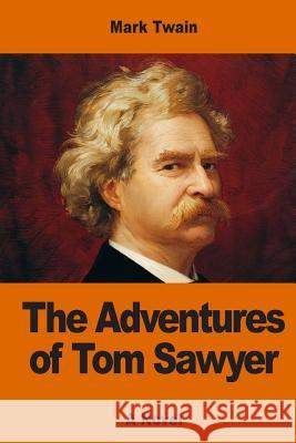 The Adventures of Tom Sawyer Twain Mark 9781542708807 Createspace Independent Publishing Platform