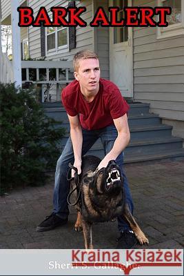 Bark Alert Mrs Sherri S. Gallagher 9781542711128 Createspace Independent Publishing Platform