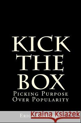 Kick the Box Erica Sandford 9781542712040 Createspace Independent Publishing Platform