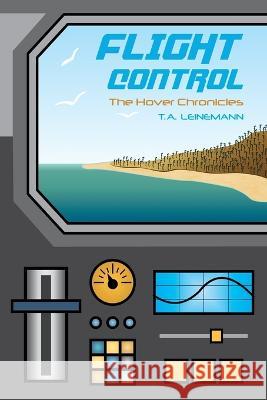 Flight Control T a Leinemann   9781542713467 Createspace Independent Publishing Platform