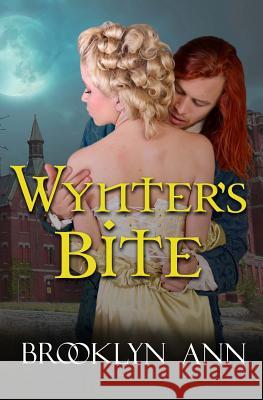 Wynter's Bite: Historical Paranormal Romance: Vampires Brooklyn Ann 9781542715249 Createspace Independent Publishing Platform