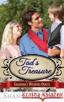 Tad's Treasure Shanna Hatfield 9781542717144