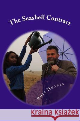 The Seashell Contract: ...and other stories Hughes, Rhys 9781542722612 Createspace Independent Publishing Platform