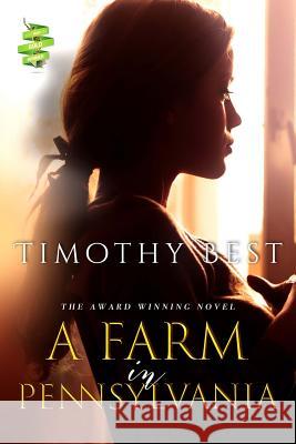 A Farm in Pennsylvania Timothy Best 9781542723206 Createspace Independent Publishing Platform