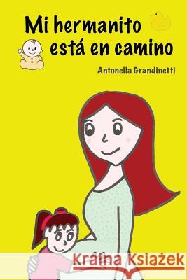 Mi hermanito esta en camino Grandinetti, Antonella 9781542725811 Createspace Independent Publishing Platform