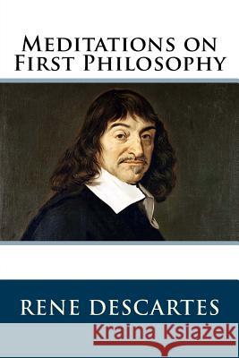 Meditations on First Philosophy Rene Descartes John Veitch 9781542726610 Createspace Independent Publishing Platform