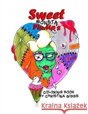 Sweet Monsta Pin-Up's Christina Gibbs 9781542728355