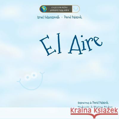 El Aire David Palatnik Israel Felzenszwalb 9781542728508 Createspace Independent Publishing Platform