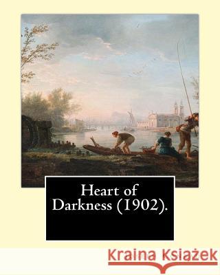 Heart of Darkness (1902). By: Joseph Conrad: Novela (Original Classics) Conrad, Joseph 9781542730020 Createspace Independent Publishing Platform