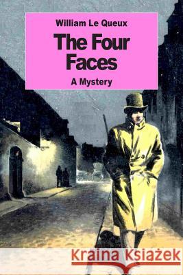 The Four Faces: A Mystery William L 9781542730167