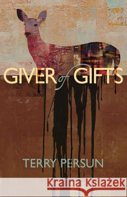 Giver of Gifts Terry Persun 9781542730303 Createspace Independent Publishing Platform