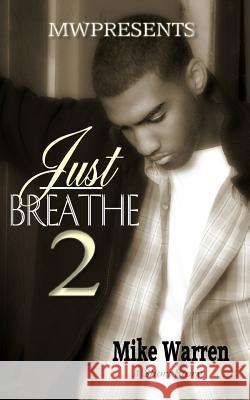 Just Breathe 2 Mike Warren 9781542731157 Createspace Independent Publishing Platform