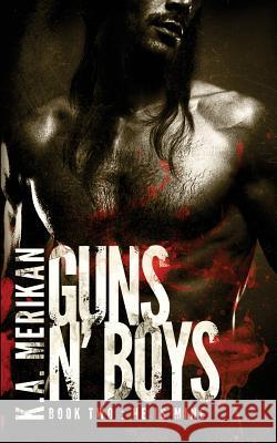 Guns n' Boys: He is Mine (book 2) (gay dark romance mafia thriller) Merikan, K. a. 9781542733397 Createspace Independent Publishing Platform