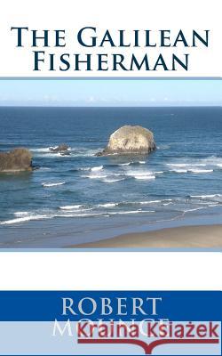 The Galilean Fisherman Robert H. Mounce 9781542733533 Createspace Independent Publishing Platform