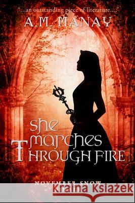 She Marches Through Fire A. M. Manay 9781542733557 Createspace Independent Publishing Platform