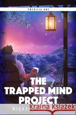 The Trapped Mind Project Michael Chatfield 9781542733793