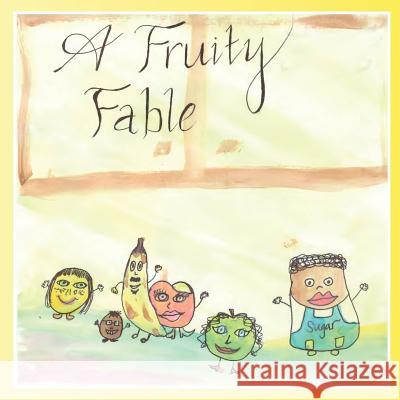 A Fruity Fable Cass Maenius 9781542737913 Createspace Independent Publishing Platform