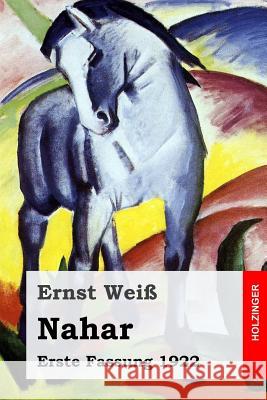 Nahar: Erste Fassung 1922 Ernst Wei 9781542739184 Createspace Independent Publishing Platform