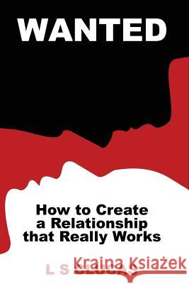 Wanted: How to Create a Relationship that Really Works Wagner-Stafford, Boni 9781542740159