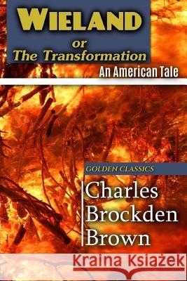 Wieland, Or, the Transformation: An American Tale Charles Brockden Brown Success Oceo 9781542741330 Createspace Independent Publishing Platform