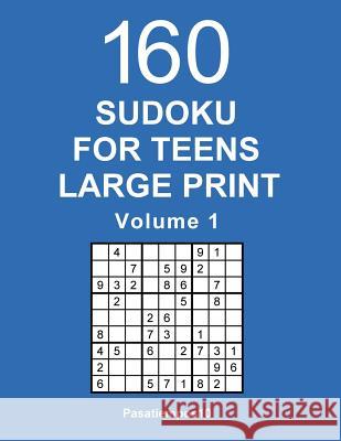 Sudoku for Teens Large Print: 160 Puzzles - Volume 1 Pasatiempos10-English 9781542741378