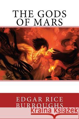The Gods of Mars Edgar Ric 9781542744553 Createspace Independent Publishing Platform