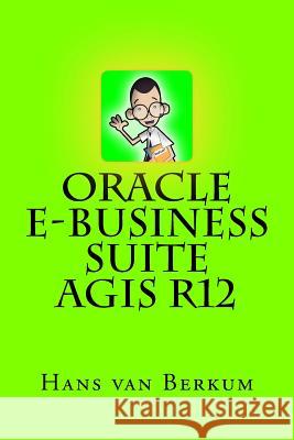 Oracle e-Business Suite AGIS R12 Hans Va 9781542745680 Createspace Independent Publishing Platform