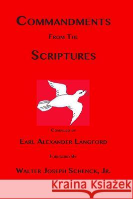 Commandments from the Scriptures Earl Alexander Langford Walter Joseph Schenc 9781542746670 Createspace Independent Publishing Platform