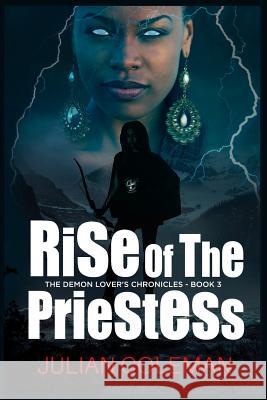 Rise of the Priestess Julian M. Coleman 9781542746922 Createspace Independent Publishing Platform