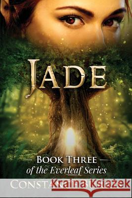 Jade: Book Three of the Everleaf Series Constance Burris 9781542749541