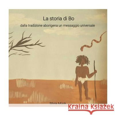 La storia di Bo: dalla tradizione aborigena un messaggio universale Muck, Silvia 9781542750264