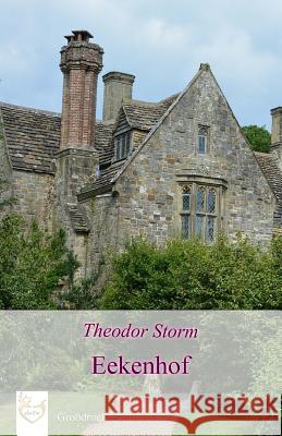 Eekenhof (Großdruck) Storm, Theodor 9781542750530 Createspace Independent Publishing Platform