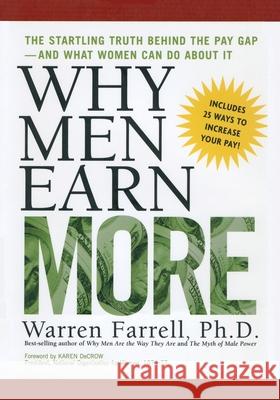 Why Men Earn More: The Startling Truth Behind the Pay Gap -- and What Women Can Do About It Warren Farrell 9781542751292