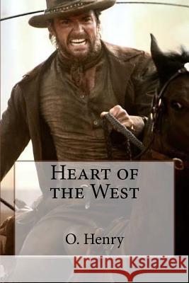 Heart of the West O. Henry O. Henry Paula Benitez 9781542755269 Createspace Independent Publishing Platform