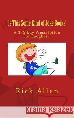 Is This Some Kind of Joke Book? Rick Allen 9781542756419