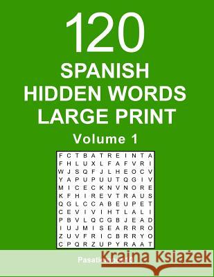 Spanish Hidden Words Large Print - Volume 1 Pasatiempos10 9781542758505