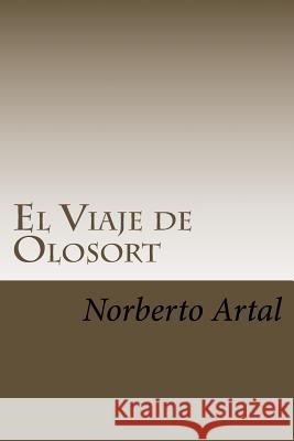 El Viaje de Olosort Norbert Artal 9781542759328