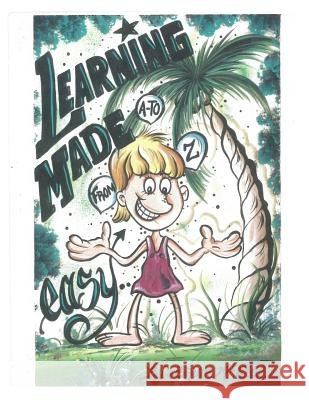 Learning Made Easy From A-To Z McNeal, Brian Martin 9781542763257