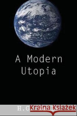 A Modern Utopia H. G. Wells G-Ph Ballin 9781542764209 Createspace Independent Publishing Platform