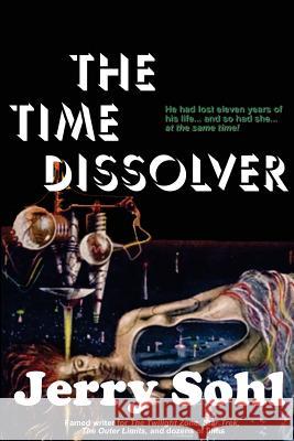 The Time Dissolver Jerry Sohl 9781542764384 Createspace Independent Publishing Platform