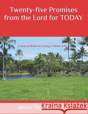 Twenty-five Promises from the Lord for TODAY Lee, James Thomas, Jr. 9781542764629 Createspace Independent Publishing Platform