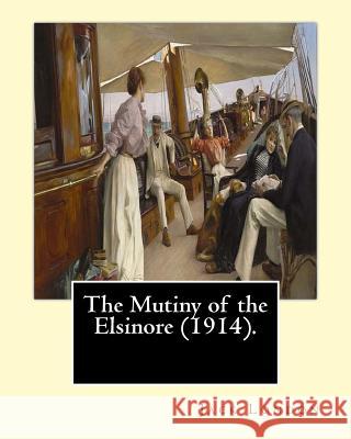 The Mutiny of the Elsinore (1914). By: Jack London: The Mutiny of the Elsinore is a novel by the American writer Jack London first published in 1914. London, Jack 9781542765121