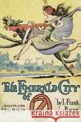 The Emerald City of Oz: Illustrated L. Frank Baum John R. Neill 9781542766531 Createspace Independent Publishing Platform