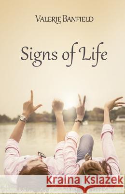 Signs of Life Valerie Banfield 9781542768313 Createspace Independent Publishing Platform